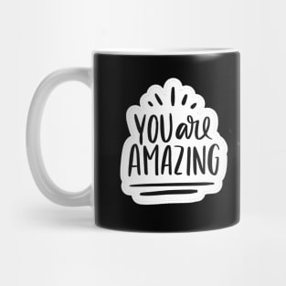 You Are Amazing Mug